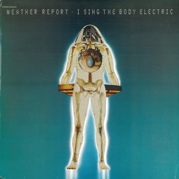 Weather Report – I Sing The Body Electric