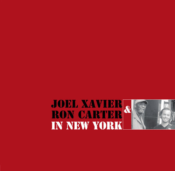 Joel Xavier & Ron Carter – In New York