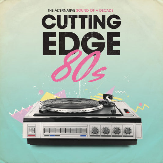 Various – Cutting Edge 80s (The Alternative Sound Of A Decade)