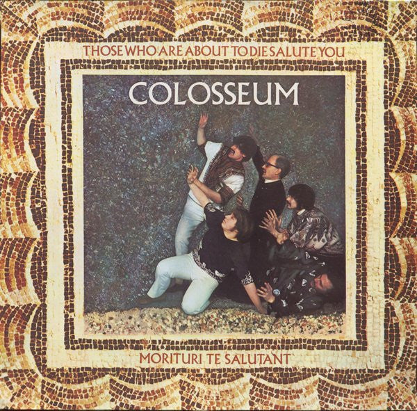Colosseum – Those Who Are About To Die Salute You