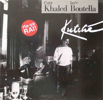 Cheb Khaled* & Safy Boutella – Kutché