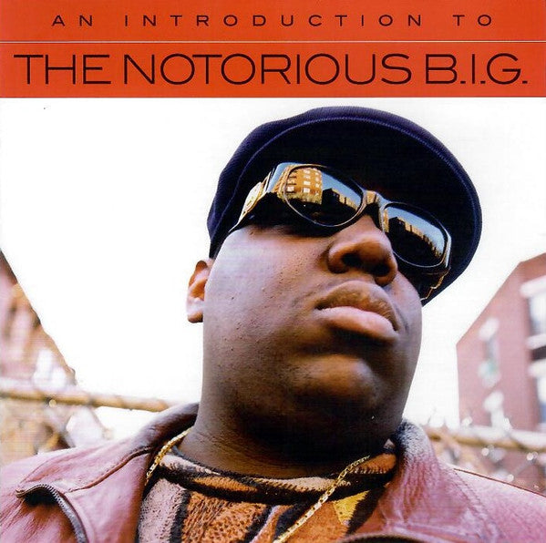 Notorious B.I.G. – An Introduction To Notorious B.I.G.