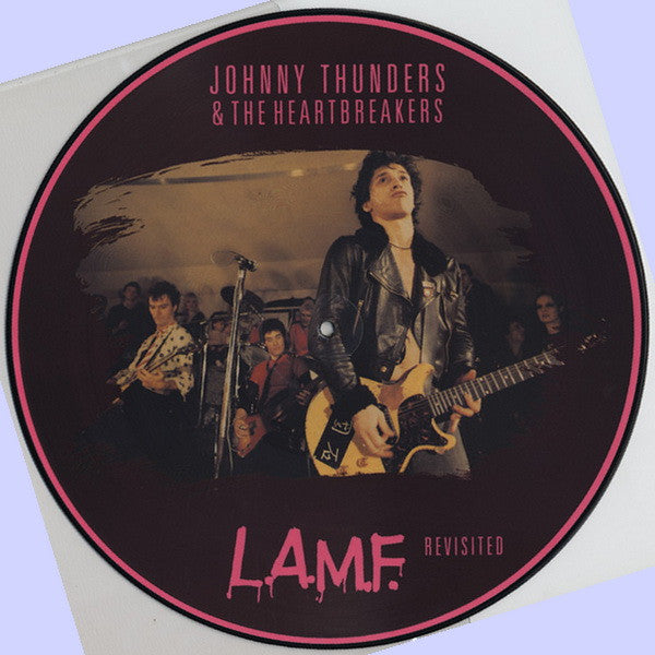 Johnny Thunders & The Heartbreakers* – L.A.M.F. Revisited Picture Disc, Limited Edition