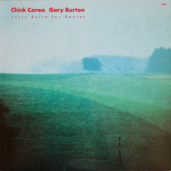 Chick Corea / Gary Burton* – Lyric Suite For Sextet