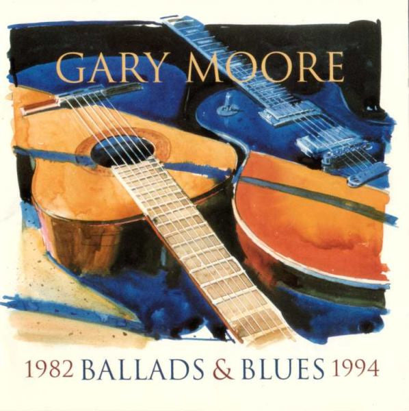 Gary Moore – Ballads & Blues 1982 - 1994 , CD