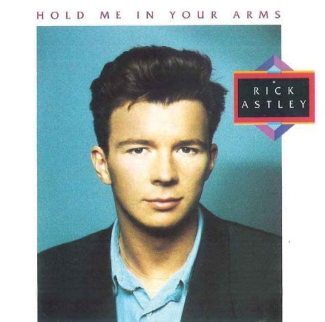 Rick Astley – Hold Me In Your Arms