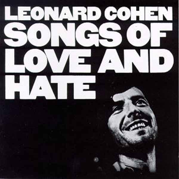 Leonard Cohen – Songs Of Love And Hate