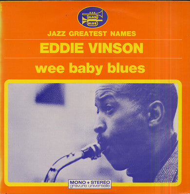 Eddie Vinson* – Wee Baby Blues