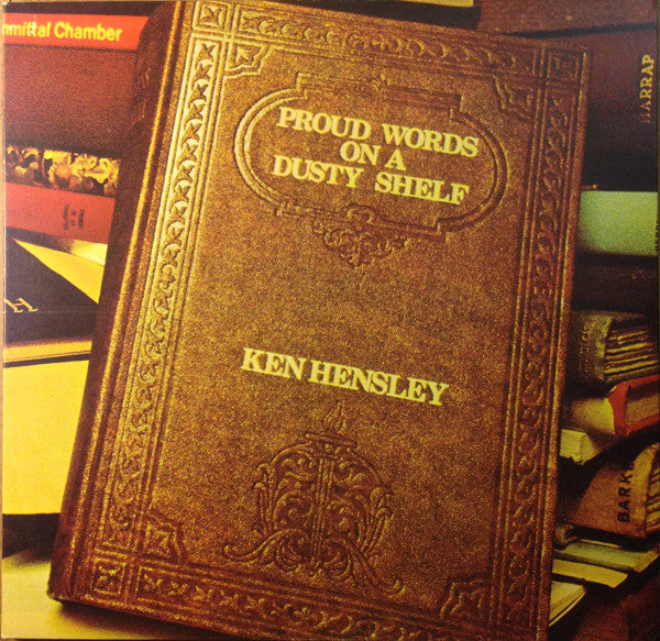 Ken Hensley – Proud Words On A Dusty Shelf    ,   gatefold