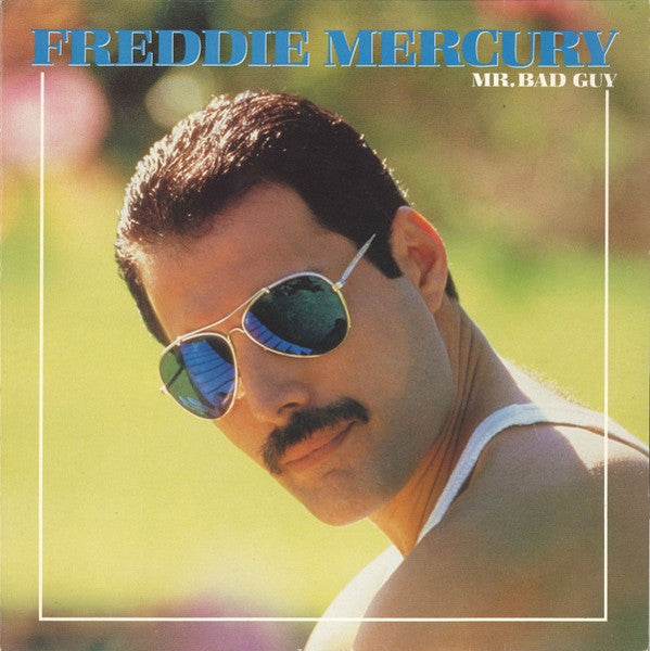 Freddie Mercury – Mr. Bad Guy