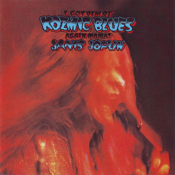 Janis Joplin – I Got Dem Ol' Kozmic Blues Again Mama!
