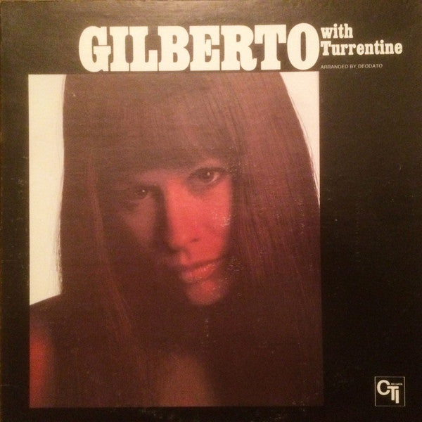 Gilberto* With Turrentine* – Gilberto With Turrentine , arranged by Deodato , Gatefold