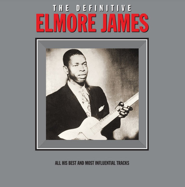 Elmore James – The Definitive Elmore James
