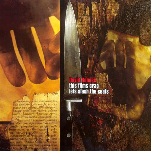 David Holmes – This Films Crap Lets Slash The Seats , 2 LP , 1 press UK