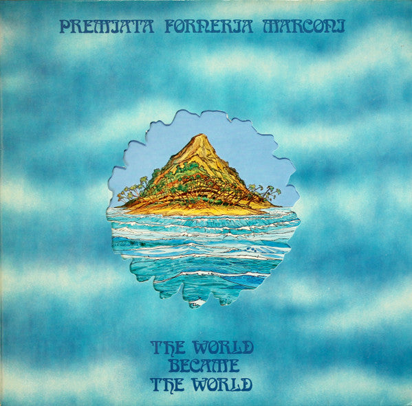 Premiata Forneria Marconi – The World Became The World