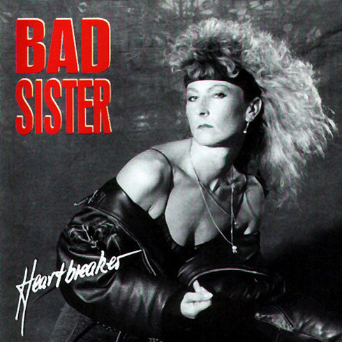 Bad Sister ‎– Heartbreaker