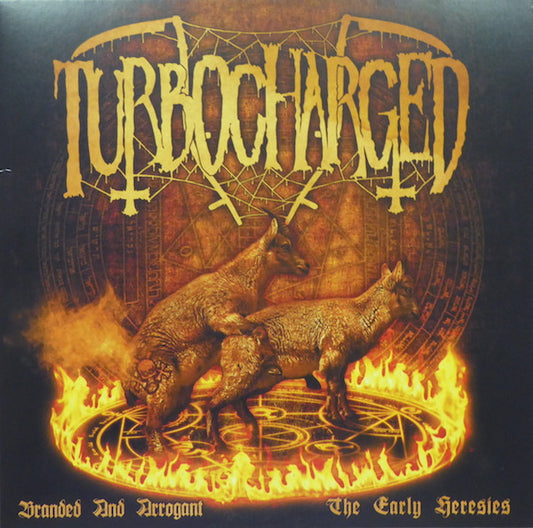 Turbocharged ‎– Branded And Arrogant (The Early Heresies)