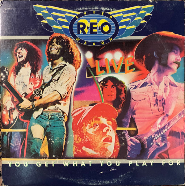 Reo Speed Wagon --- You get what you play for ...2LP live
