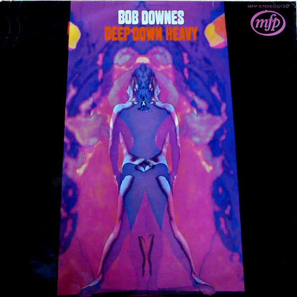 Bob Downes – Deep Down Heavy