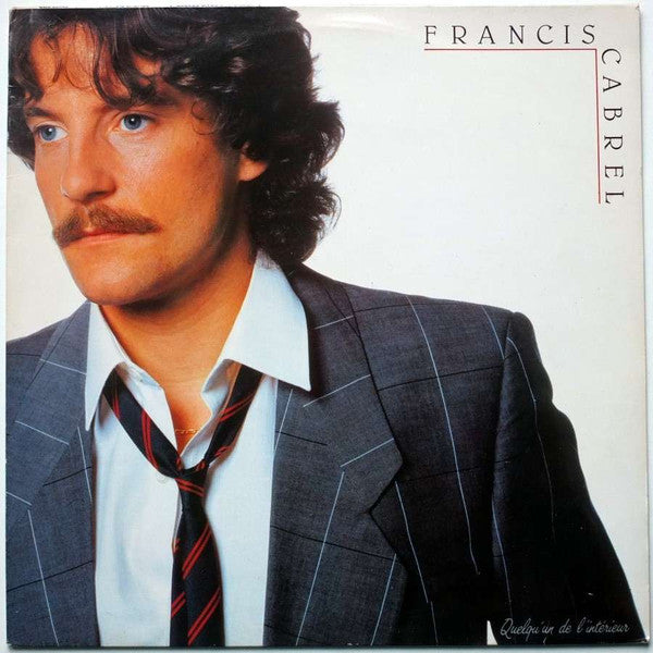 Francis Cabrel – Quelqu'un De L'intérieur