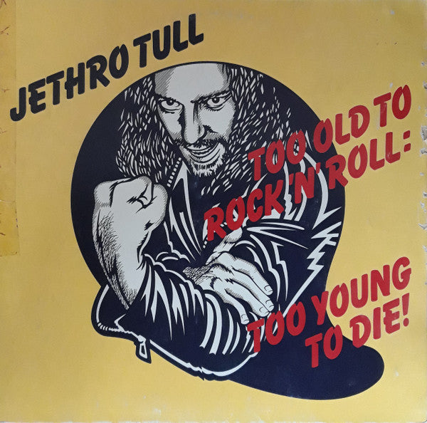 Jethro Tull – Too Old To Rock N' Roll: Too Young To Die!    gatefold