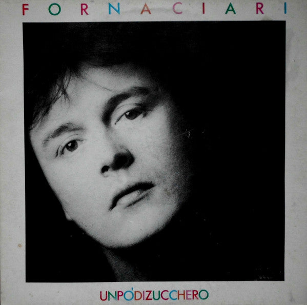 Fornaciari* – Un Po' Di Zucchero