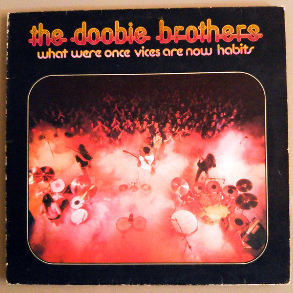 The Doobie Brothers – What Were Once Vices Are Now Habits