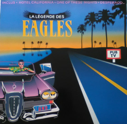 Eagles – La Légende Des Eagles