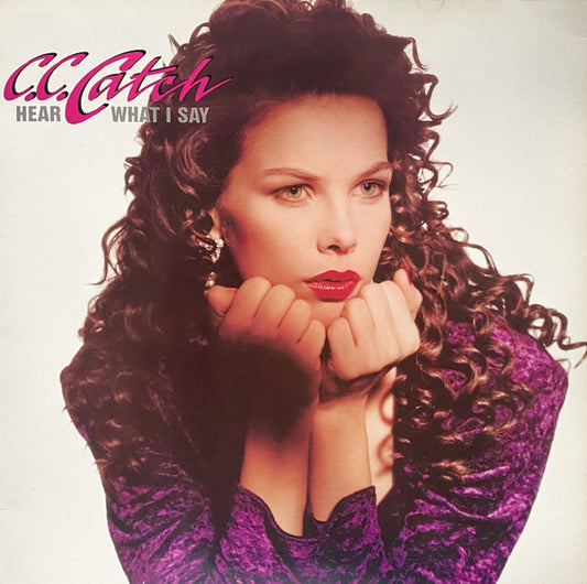 C.C. Catch ‎– Hear What I Say   ,  1 press , Germany