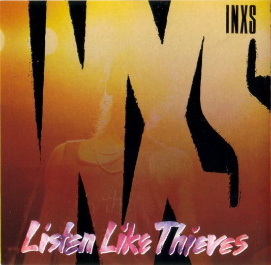 INXS – Listen Like Thieves