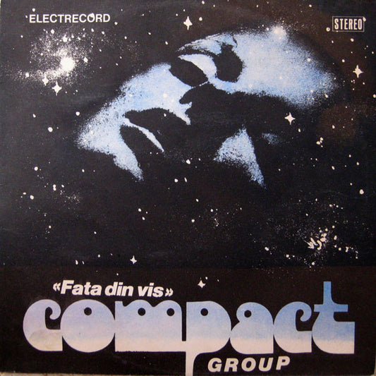 Compact Group* ‎– «Fata Din Vis»