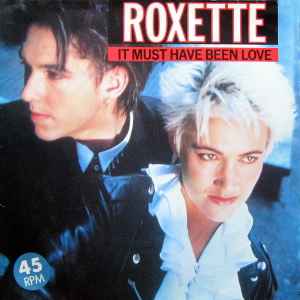 Roxette ‎– It Must Have Been Love  ,  12", 45 RPM, Maxi-Single