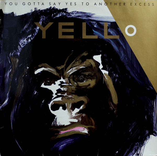 Yello – You Gotta Say Yes To Another Excess