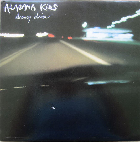 Alabama Kids – Drowsy Driver, 1st Press
