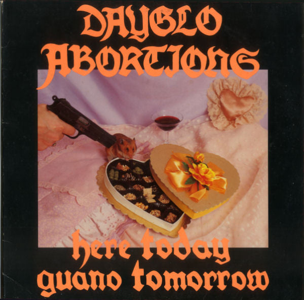 Dayglo Abortions – Here Today Guano Tomorrow   ,  1 press , Canada