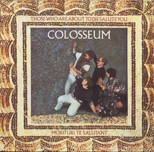 Colosseum ‎– Those Who Are About To Die Salute You