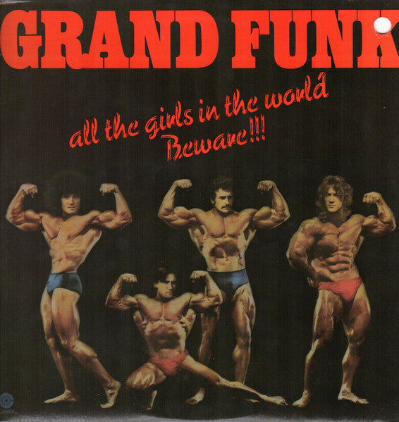 Grand Funk* – All The Girls In The World Beware !!!     ,  1 Press , US