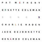 Pat Metheny / Ornette Coleman – Song X