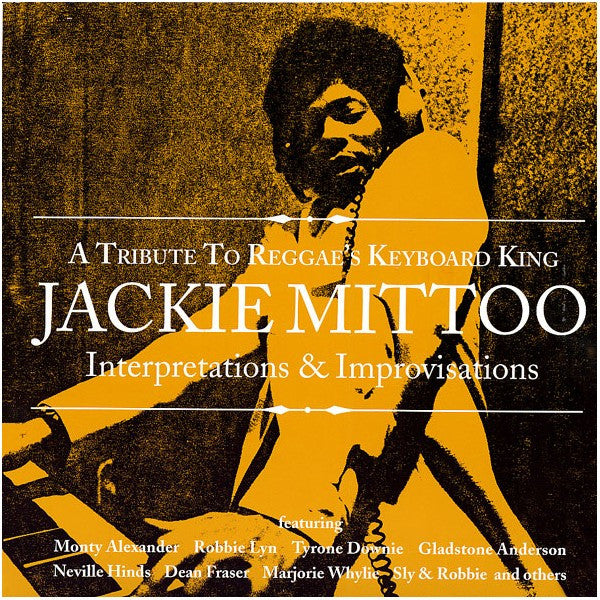 Various – A Tribute To Reggae's Keyboard King - Jackie Mittoo - Interpretations & Improvisations