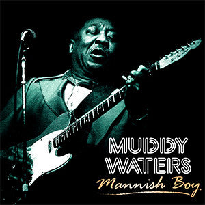 Muddy Waters – Mannish Boy, 180 grams edition