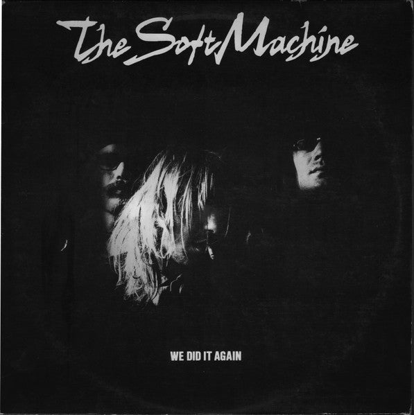 The Soft Machine* – We Did It Again