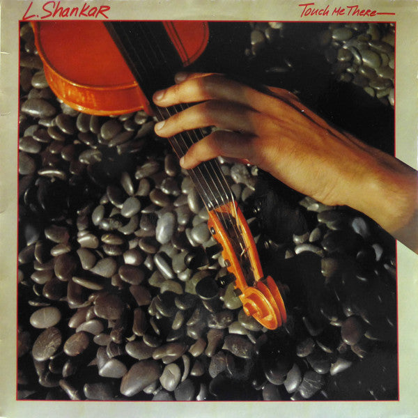 L. Shankar* – Touch Me There