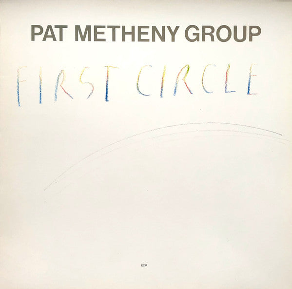 Pat Metheny Group – First Circle,   ECM