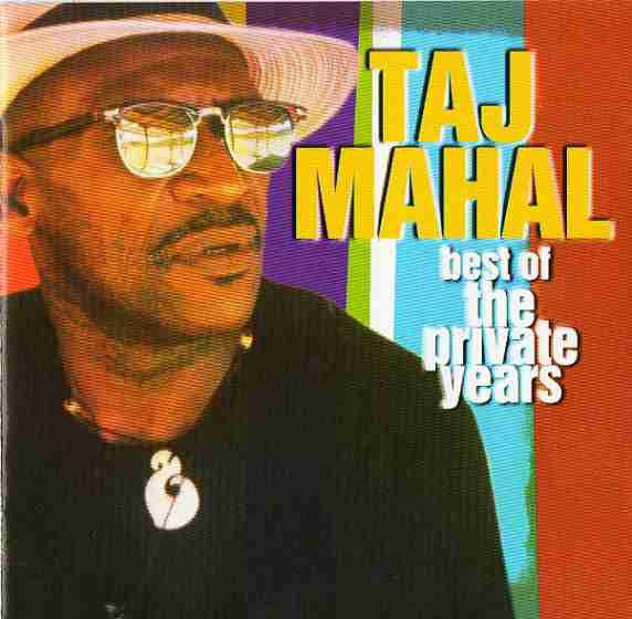 Taj Mahal – Best Of The Private Years