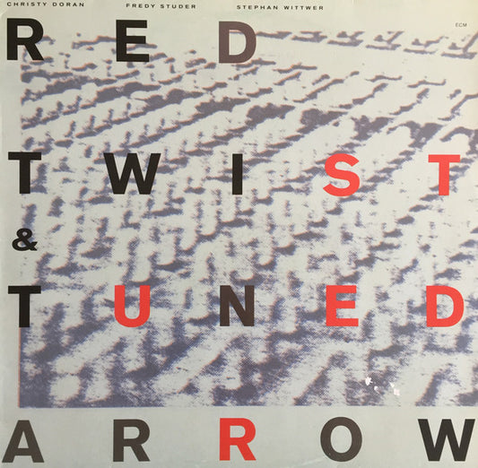 Red Twist & Tuned Arrow : Christy Doran / Fredy Studer / Stephan Wittwer – Red Twist & Tuned Arrow       ,  ECM  ,