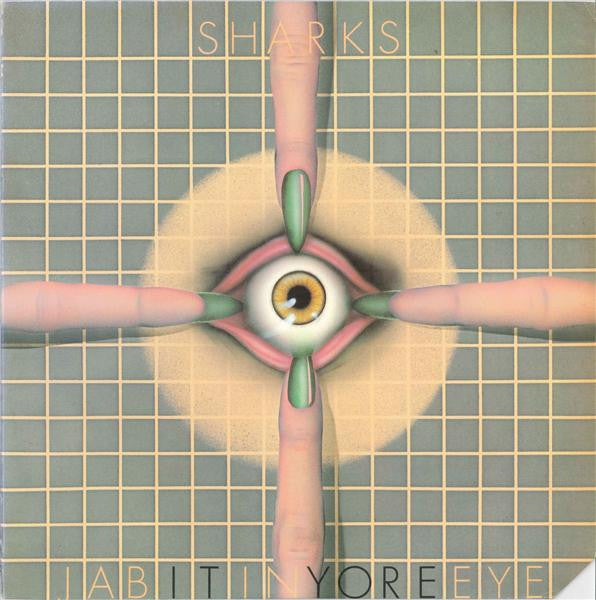 Sharks – Jab It In Yore Eye