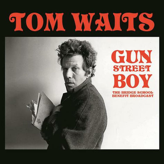 Tom Waits – Gun Street Boy (The Bridge School Benefit Broadcast)