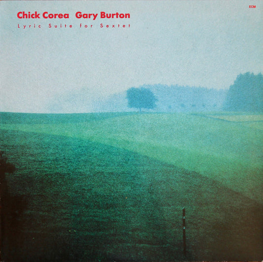 Chick Corea / Gary Burton* – Lyric Suite For Sextet