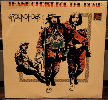 Groundhogs* ‎– Thank Christ For The Bomb