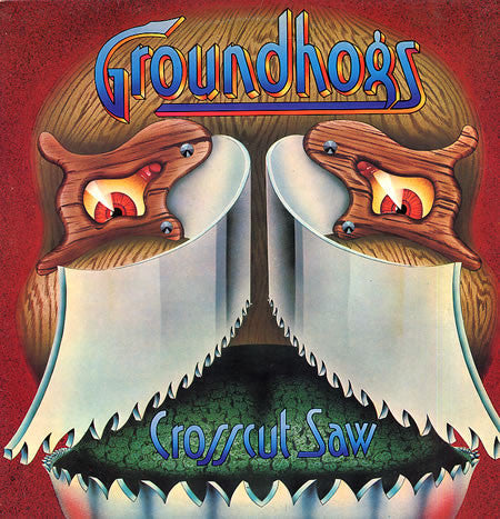 Groundhogs* – Crosscut Saw